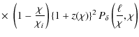 $\displaystyle \times\; \left( 1 - \frac{\chi}{\chi_i} \right) \left\{ 1+z(\chi) \right\}^2 P_\delta \left( \frac{\ell}{\chi},\chi \right)$