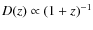 $D(z) \propto (1+z)^{-1}$