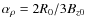 $\alpha_{\rho}=2R_{0}/3B_{z0}$
