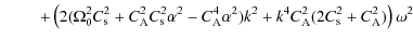 $\displaystyle \hspace*{8mm}+\left(2(\Omega_{0}^{2}C_{{\rm s}}^{2}+C_{{\rm A}}^{...
...})k^{2}+k^{4}C_{{\rm A}}^{2}(2C_{{\rm s}}^{2}+C_{{\rm A}}^{2})\right)\omega^{2}$