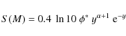 \begin{displaymath}S(M) = 0.4 ~ \ln{10} ~ \phi^{\ast} ~ y^{\alpha+1} ~ {\rm e}^{-y} \end{displaymath}