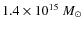 $1.4\times 10^{15}~M_\odot$