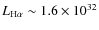$L_{{\rm H}\alpha} \sim1.6 \times 10^{32}$
