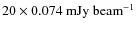 $20 \times 0.074~{\rm mJy}~{\rm beam}^{-1}$