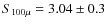 $S_{100\mu} = 3.04 \pm 0.3$