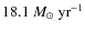 $18.1~M_{\odot}~{\rm yr}^{-1}$