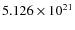 $5.126 \times 10^{21}$