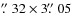 $\hbox{$.\!\!^{\prime\prime}$ }32\times3\hbox{$.\!\!^{\prime\prime}$ }05$