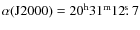 $\alpha(\rm J2000)=20^{\rm h}31^{\rm m}12\hbox{$.\!\!^{\rm s}$ }7$