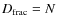 $D_{{\rm frac}}=N$