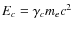 $E_c=\gamma_c m_ec^2$