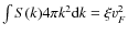 $\int S(k) 4\pi
k^2{\rm d}k= \xi v_F^2$