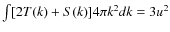 $\int [2T(k)+S(k)]4\pi k^2dk=3u^2$