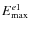 $E_{\rm max}^{e1}$