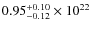 $0.95^{+0.10}_{-0.12}\times10^{22}$