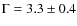 $\Gamma=3.3 \pm 0.4$
