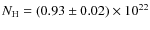 $N_{\rm H}= (0.93 \pm 0.02)\times10^{22}$