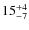 $ 15^{\rm +4}_{-7}$