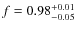 $ f=0.98^{\rm +0.01}_{-0.05}$