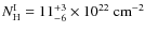 $N_{\rm H}^{\rm I}=11_{-6}^{+3} \times 10^{22}\rm ~cm^{-2}$