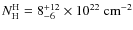 $N_{\rm H}^{\rm H}=8_{-6}^{+12} \times 10^{22}\rm ~cm^{-2}$