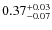 $0.37^{\rm +0.03}_{-0.07}$