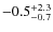 $-0.5^{\rm +2.3}_{-0.7}$