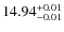 $ 14.94 ^{\rm +0.01}_{-0.01}$