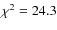 $\chi^{2}=24.3$