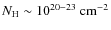 $N_{\rm H}\sim10^{20-23}\rm ~cm^{-2}$