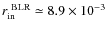 $r^{\rm ~BLR}_{\rm in}\simeq 8.9 \times 10^{-3}$