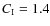 $C_{\rm I}=1.4$