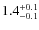 $1.4^{\rm +0.1}_{-0.1}$