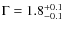 $\Gamma=1.8^{+0.1}_{-0.1}$