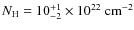 $N_{\rm H}=10_{-2}^{+1} \times 10^{22}\rm ~cm^{-2}$
