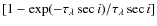 $[{1-\exp(-\tau_{\lambda} \sec i)}/{\tau_{\lambda} \sec i}]$