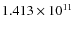 $1.413 \times 10^{11}$