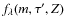 $f_{\lambda}(m,\tau',Z)$