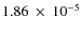$1.86 ~\times~ 10^{-5}$