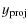 $\displaystyle y_{{\rm proj}}$