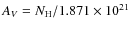 $A_V = N_{\rm H} / 1.871 \times 10^{21}$