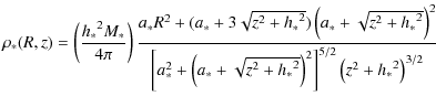$\displaystyle \rho_{*}(R,z) = \left(\frac{{h_{*}}^2 M_{*}}{4 \pi}\right)
\frac{...
...a_{*}+\sqrt{z^2+{h_{*}}^2}\right)^2\right]^{5/2}\left(z^2+{h_*}^2\right)^{3/2}}$