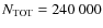 $N_{{\rm TOT}} = 240~000$