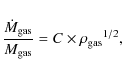 \begin{displaymath}
\frac{\dot{M}_{{\rm gas}}}{M_{{\rm gas}}}=C\times {\rho_{{\rm gas}}}^{1/2},
\end{displaymath}