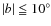 $\vert b\vert\leqq10^{\circ}$