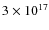 $3\times10^{17}$