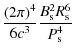 $\displaystyle {(2\pi)^4\over6c^3}{ B_{\rm s}^2R_{\rm s}^6\over P_{\rm s}^4}$