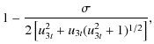 $\displaystyle 1-\frac{\sigma}{2\left[u_{3t}^2+u_{3t}(u_{3t}^2+1)^{1/2}\right]},$