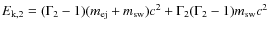 $E_{\rm k,2}=(\Gamma_2-1)(m_{\rm ej}+m_{\rm
sw})c^2+\Gamma_2(\Gamma_2-1)m_{\rm sw}c^2$