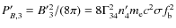 $P'_{B,3}={{B'}_3^2}/({8\pi})=8\Gamma_{34}^2n'_4m_{\rm e}c^2\sigma f_{\rm b}^2$